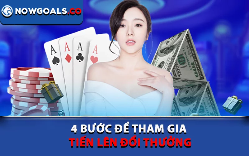 4 bước để tham gia tiến lên đổi thưởng