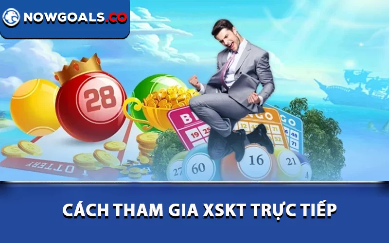 Cách tham gia XSKT trực tiếp