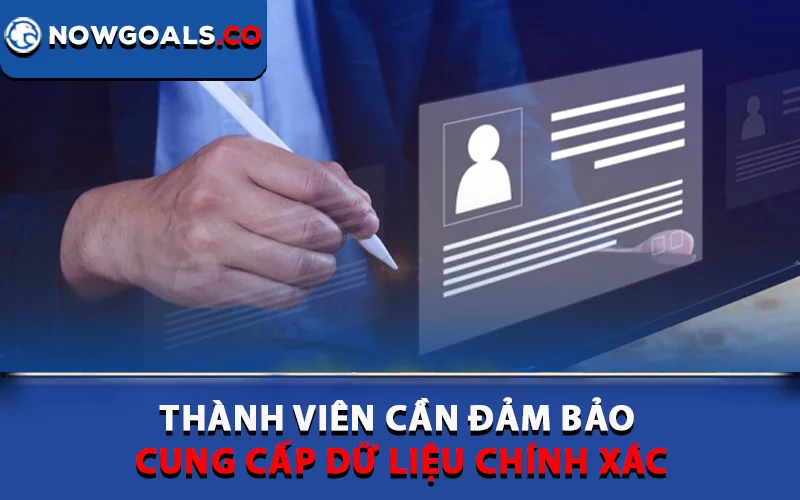Thành viên cần đảm bảo cung cấp dữ liệu chính xác