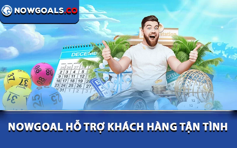 Nowgoal hỗ trợ khách hàng tận tình