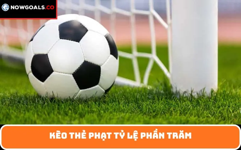 Kèo thẻ phạt tỷ lệ phần trăm