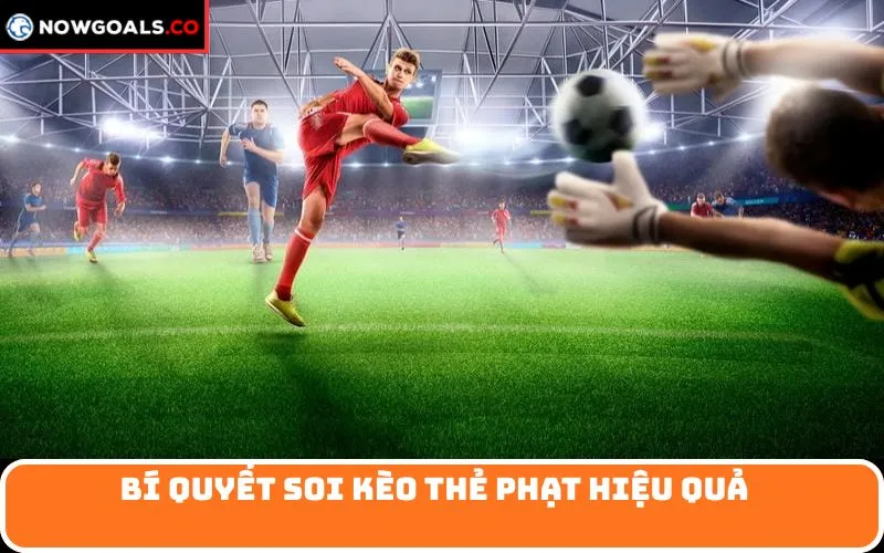 Bí quyết soi Kèo thẻ phạt hiệu quả