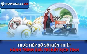 Trực Tiếp Xổ Số Kiến Thiết: Hành Trình Giải Trí Kịch Tính