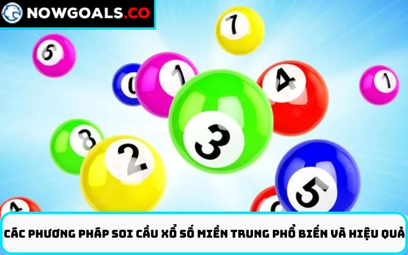 Các phương pháp soi cầu xổ số miền Trung phổ biến và hiệu quả