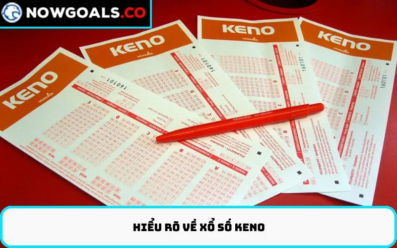 Hiểu Rõ Về xổ số Keno