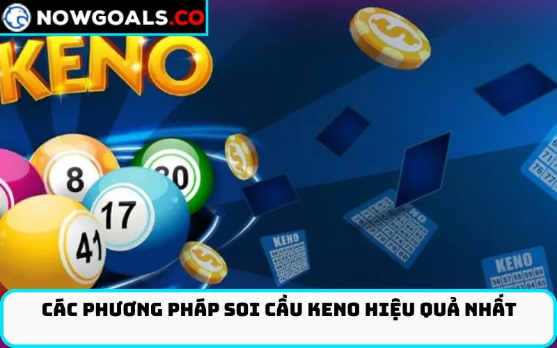 Các Phương Pháp Soi Cầu Keno Hiệu Quả Nhất