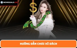 Hướng dẫn chơi xì dách