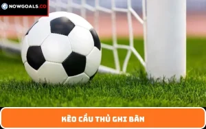 kèo cầu thủ ghi bàn