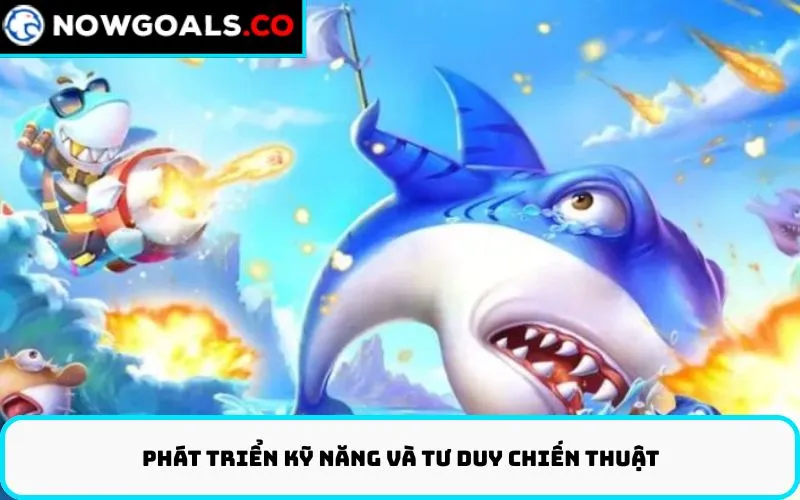 Phát Triển Kỹ Năng và Tư Duy Chiến Thuật